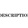 A black line with the word DESCRIPTION centered between two lines.